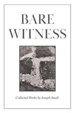 Bare Witness: Collected Works