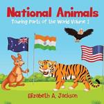 National Animals: Touring Parts of the World Volume 1