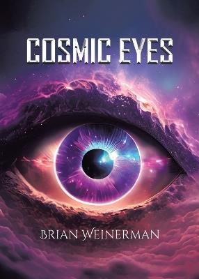 Cosmic Eyes - Brian Weinerman - cover