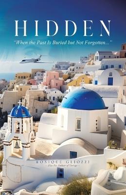Hidden: "When the Past Is Buried but Not Forgotten..." - Monique Gliozzi - cover