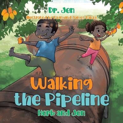 Walking the Pipeline: Herb and Jen - Dr Jen - cover