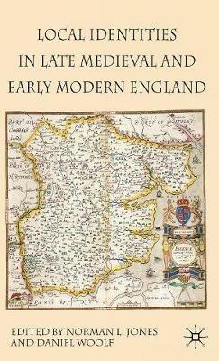 Local Identities in Late Medieval and Early Modern England - Daniel Woolf - cover