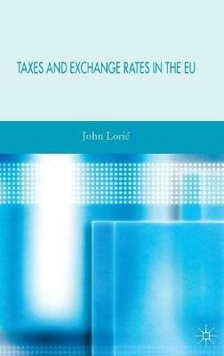 Taxes and Exchange Rates in the EU - J. Lorié - cover