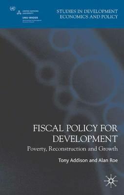 Fiscal Policy for Development: Poverty, Reconstruction and Growth - cover