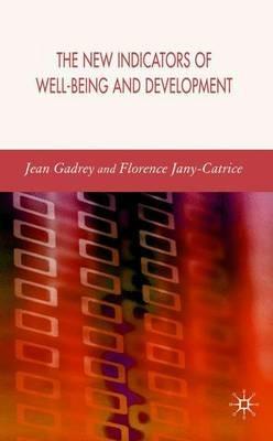 The New Indicators of Well-Being and Development - J. Gadrey,F. Jany-Catrice - cover