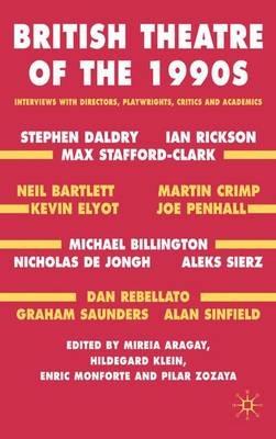 British Theatre of the 1990s: Interviews with Directors, Playwrights, Critics and Academics - cover