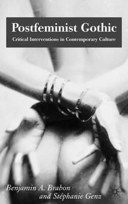 Postfeminist Gothic: Critical Interventions in Contemporary Culture - cover