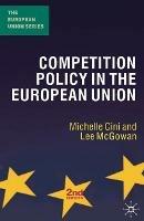 Competition Policy in the European Union - Michelle Cini,Lee McGowan - cover