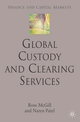 Global Custody and Clearing Services - R. McGill,N. Patel - cover
