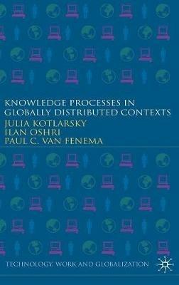 Knowledge Processes in Globally Distributed Contexts - J. Kotlarsky,I. Oshri,P. Van Fenema - cover