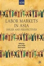 Labor Markets in Asia: Issues and Perspectives