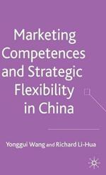 Marketing Competences and Strategic Flexibility in China