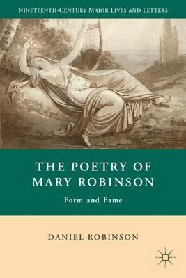 The Poetry of Mary Robinson: Form and Fame - D. Robinson - cover
