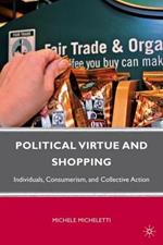 Political Virtue and Shopping: Individuals, Consumerism, and Collective Action