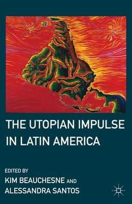 The Utopian Impulse in Latin America - cover