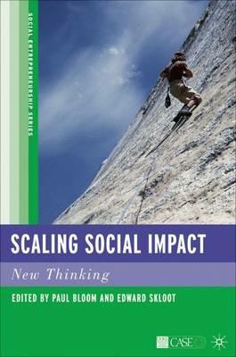 Scaling Social Impact: New Thinking - P. Bloom,E. Skloot - cover