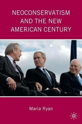 Neoconservatism and the New American Century - M. Ryan - cover