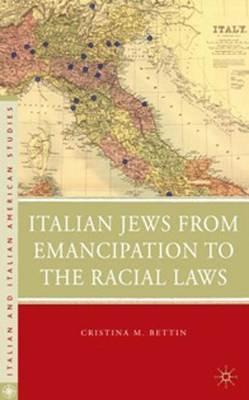 Italian Jews from Emancipation to the Racial Laws - C. Bettin - cover