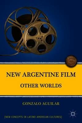 New Argentine Film: Other Worlds - G. Aguilar - cover