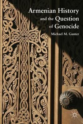 Armenian History and the Question of Genocide - M. Gunter - cover