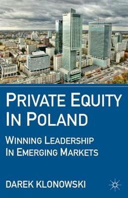 Private Equity in Poland: Winning Leadership in Emerging Markets - D. Klonowski - cover
