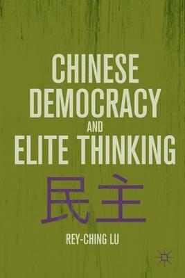 Chinese Democracy and Elite Thinking - R. Lu - cover