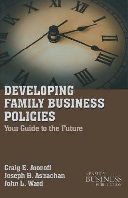 Developing Family Business Policies: Your Guide to the Future - C. Aronoff,J. Astrachan,J. Ward - cover
