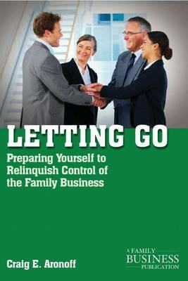 Letting Go: Preparing Yourself to Relinquish Control of the Family Business - C. Aronoff - cover