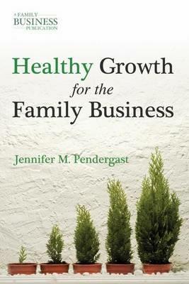 Healthy Growth for the Family Business - J. Pendergast - cover