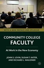 Community College Faculty: At Work in the New Economy