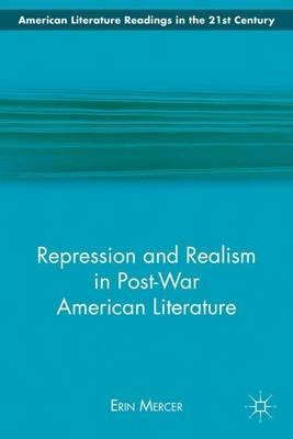Repression and Realism in Post-War American Literature - E. Mercer - cover