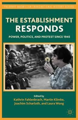 The Establishment Responds: Power, Politics, and Protest since 1945 - cover