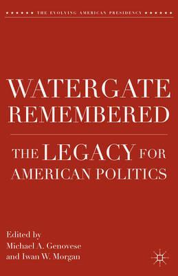 Watergate Remembered: The Legacy for American Politics - cover