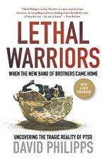 Lethal Warriors: When the New Band of Brothers Came Home