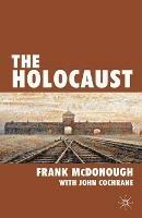 The Holocaust - John Cochrane,Frank McDonough - cover