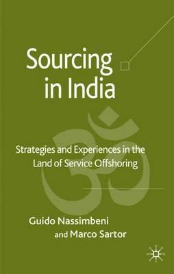 Sourcing in India: Strategies and Experiences in the Land of Service Offshoring - Guido Nassimbeni,Marco Sartor - cover