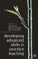 Developing Advanced Skills in Practice Teaching - Anne Smith,Heather Bain,Kirsten Jack - cover