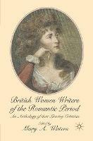 British Women Writers of the Romantic Period: An Anthology of their Literary Criticism - Mary Waters - cover