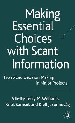 Making Essential Choices with Scant Information: Front-End Decision Making in Major Projects - cover