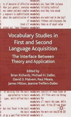 Vocabulary Studies in First and Second Language Acquisition: The Interface Between Theory and Application - Brian Richards,David D. Malvern,Paul Meara - cover