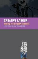 Creative Labour: Working in the Creative Industries - Alan McKinlay,Chris Smith - cover
