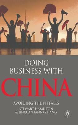 Doing Business With China: Avoiding the Pitfalls - S. Hamilton,J. Zhang - cover