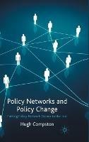 Policy Networks and Policy Change: Putting Policy Network Theory to the Test - H. Compston - cover