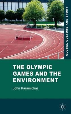 The Olympic Games and the Environment - J. Karamichas - cover