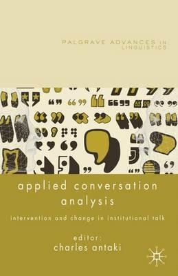 Applied Conversation Analysis: Intervention and Change in Institutional Talk - cover
