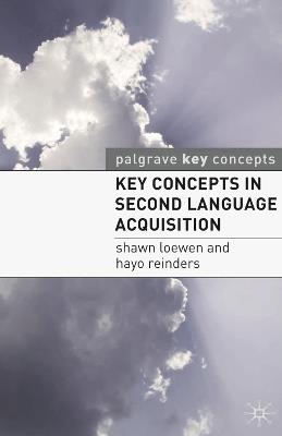 Key Concepts in Second Language Acquisition - Shawn Loewen,Hayo Reinders - cover