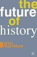 The Future of History - Alun Munslow - cover