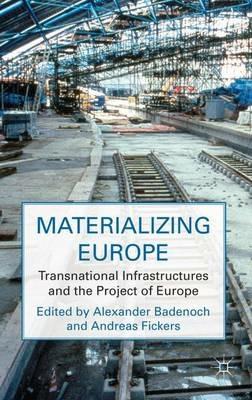 Materializing Europe: Transnational Infrastructures and the Project of Europe - cover