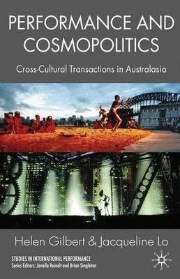 Performance and Cosmopolitics: Cross-Cultural Transactions in Australasia - H. Gilbert,J. Lo - cover