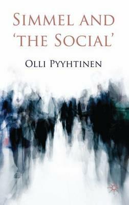 Simmel and 'the Social' - O. Pyyhtinen - cover